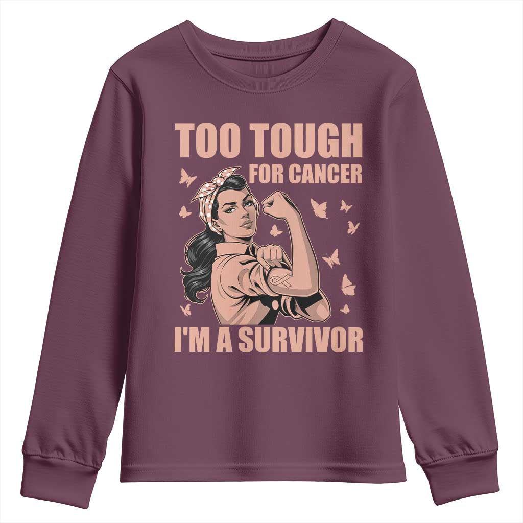 Endometrial Cancer Warrior Youth Sweatshirt Too Tough For Cancer Im A Survivor