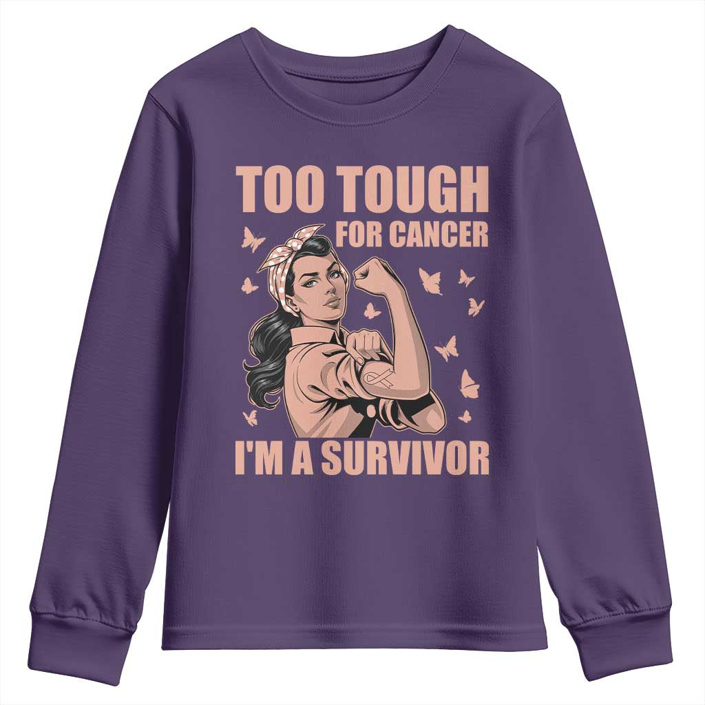 Endometrial Cancer Warrior Youth Sweatshirt Too Tough For Cancer Im A Survivor