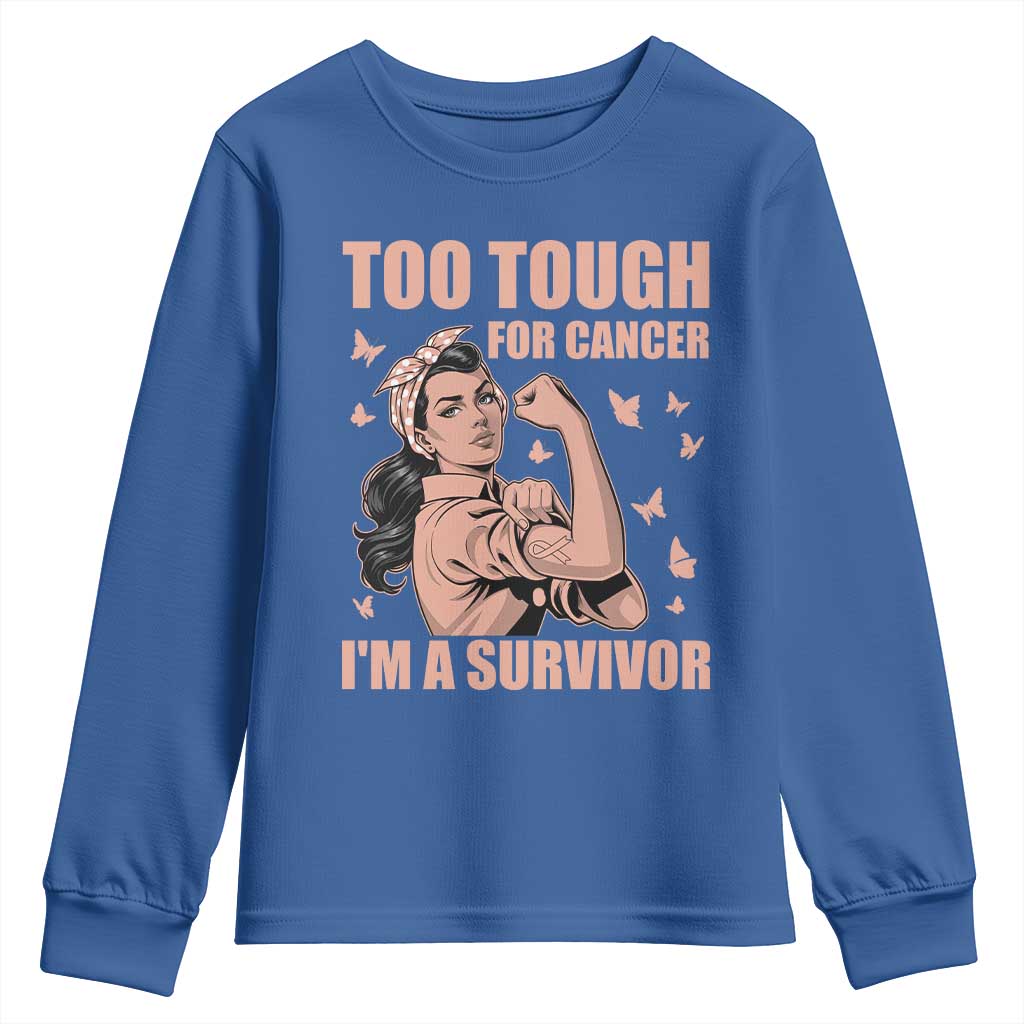 Endometrial Cancer Warrior Youth Sweatshirt Too Tough For Cancer Im A Survivor