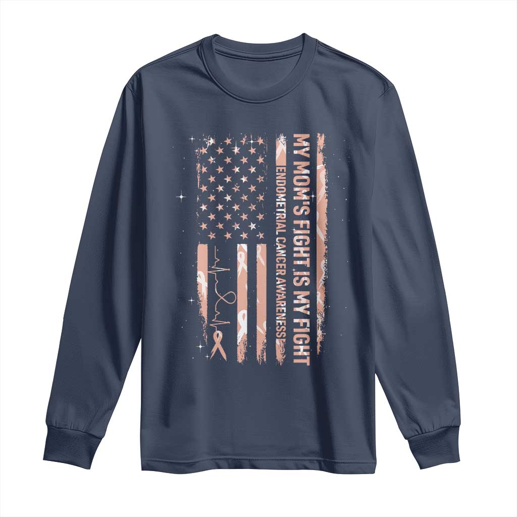 American Flag Endometrial Cancer Support Long Sleeve Shirt My Moms Fight My Fight