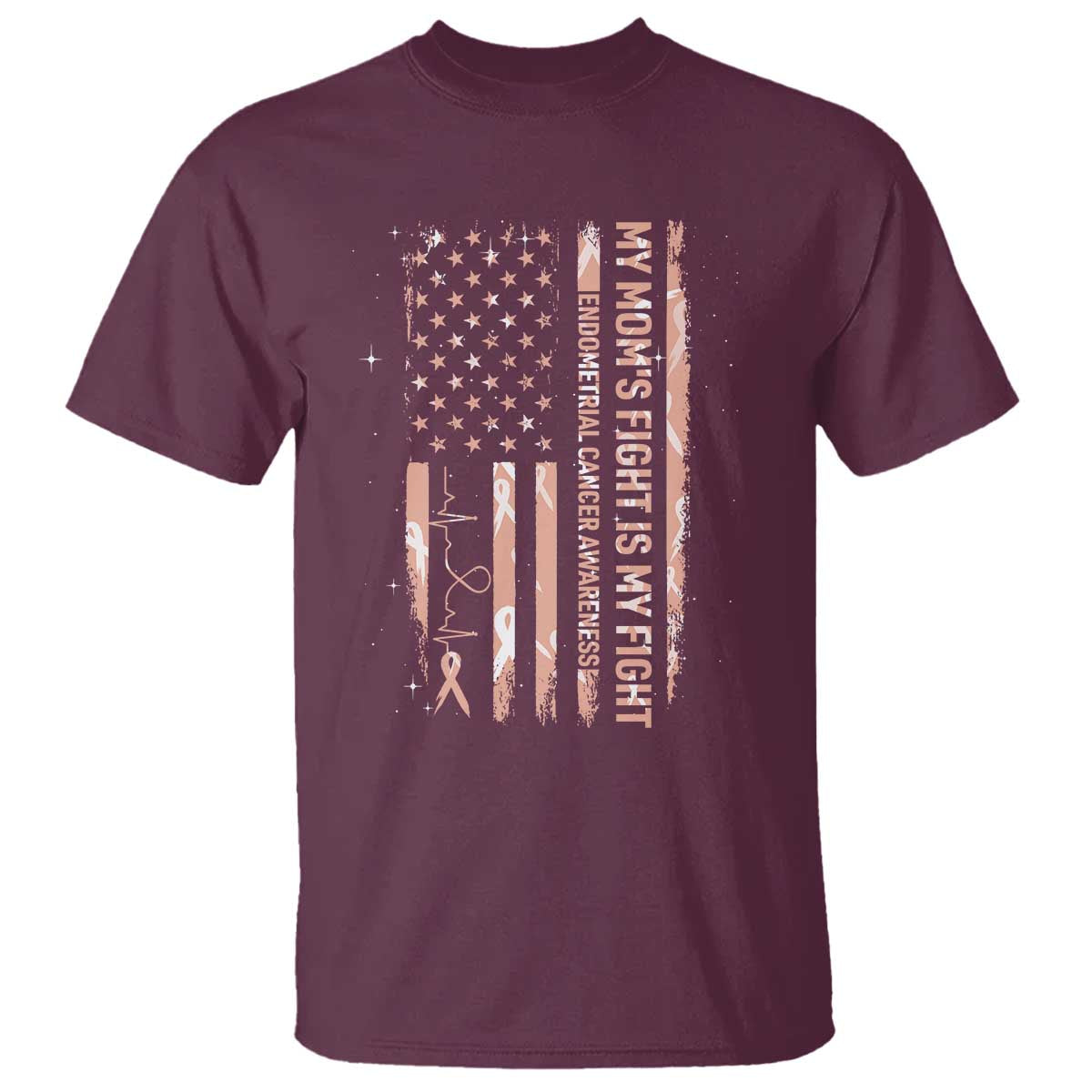 American Flag Endometrial Cancer Support T Shirt My Moms Fight My Fight