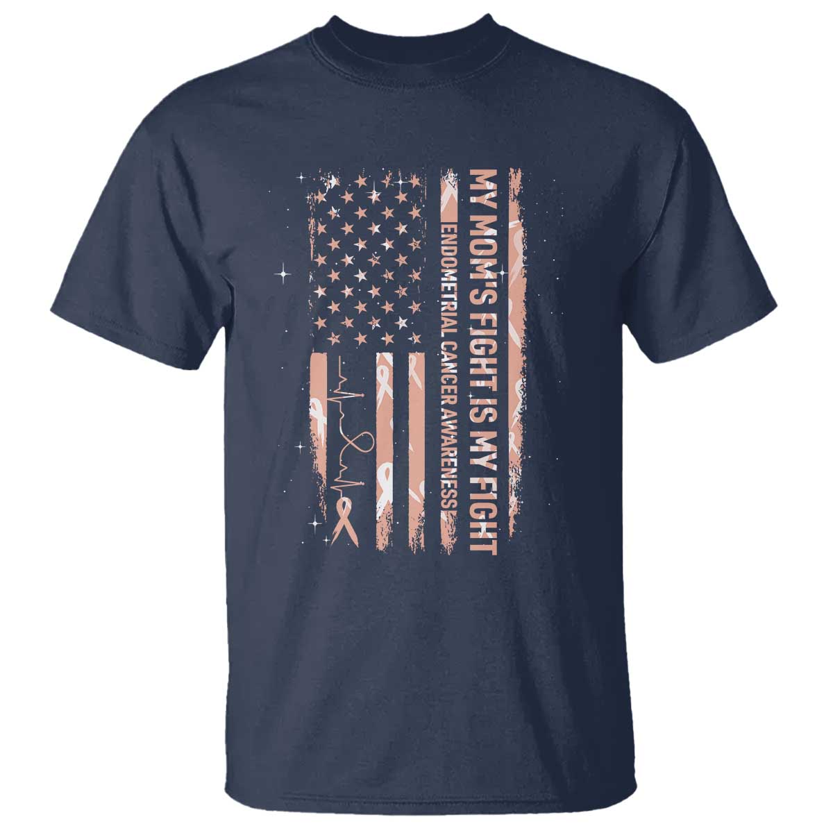 American Flag Endometrial Cancer Support T Shirt My Moms Fight My Fight