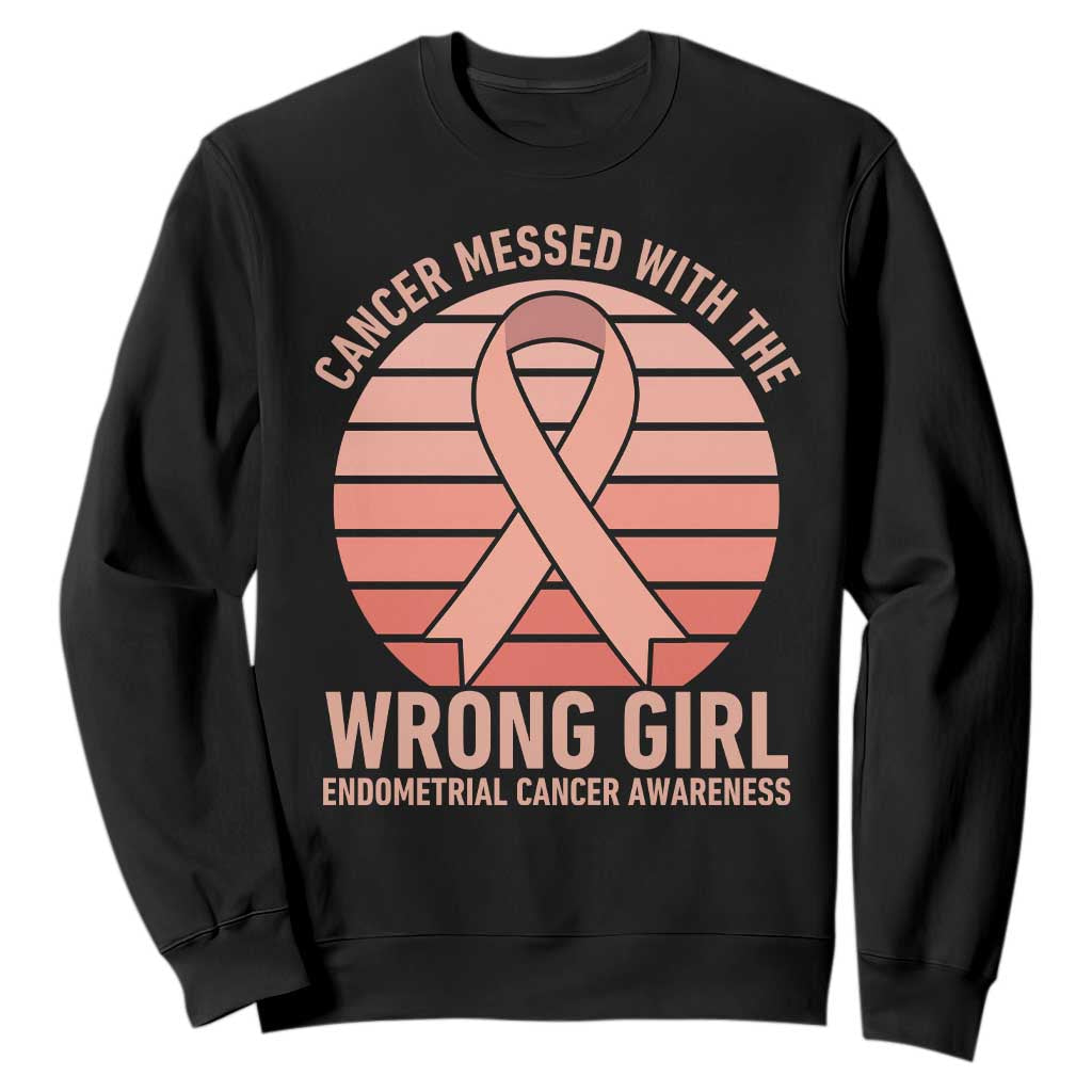Cancer Messed With The Wrong Girl Sweatshirt Endometrial Cancer Warrior