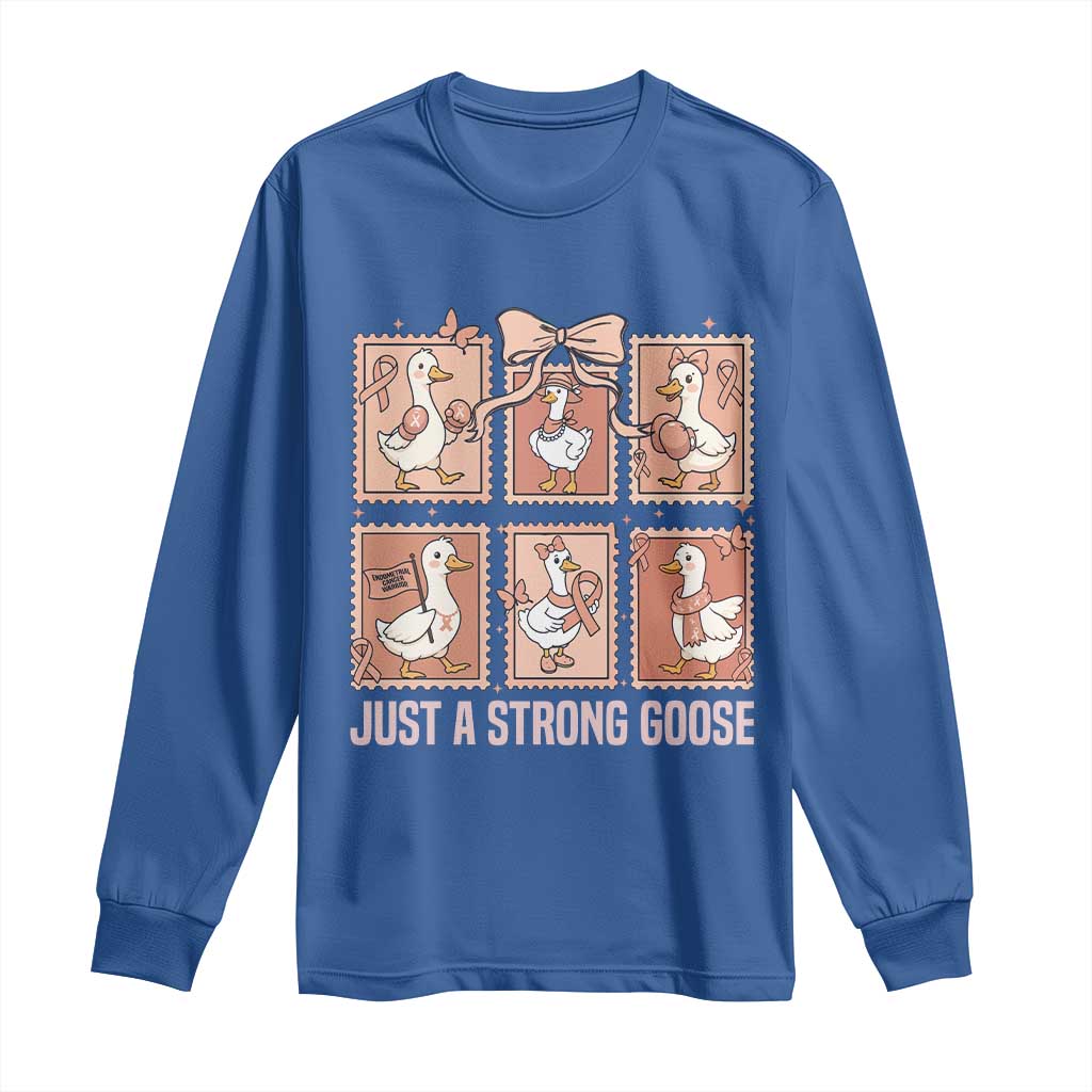 Funny Endometrial Cancer Warrior Goose Long Sleeve Shirt Just A Strong Goose