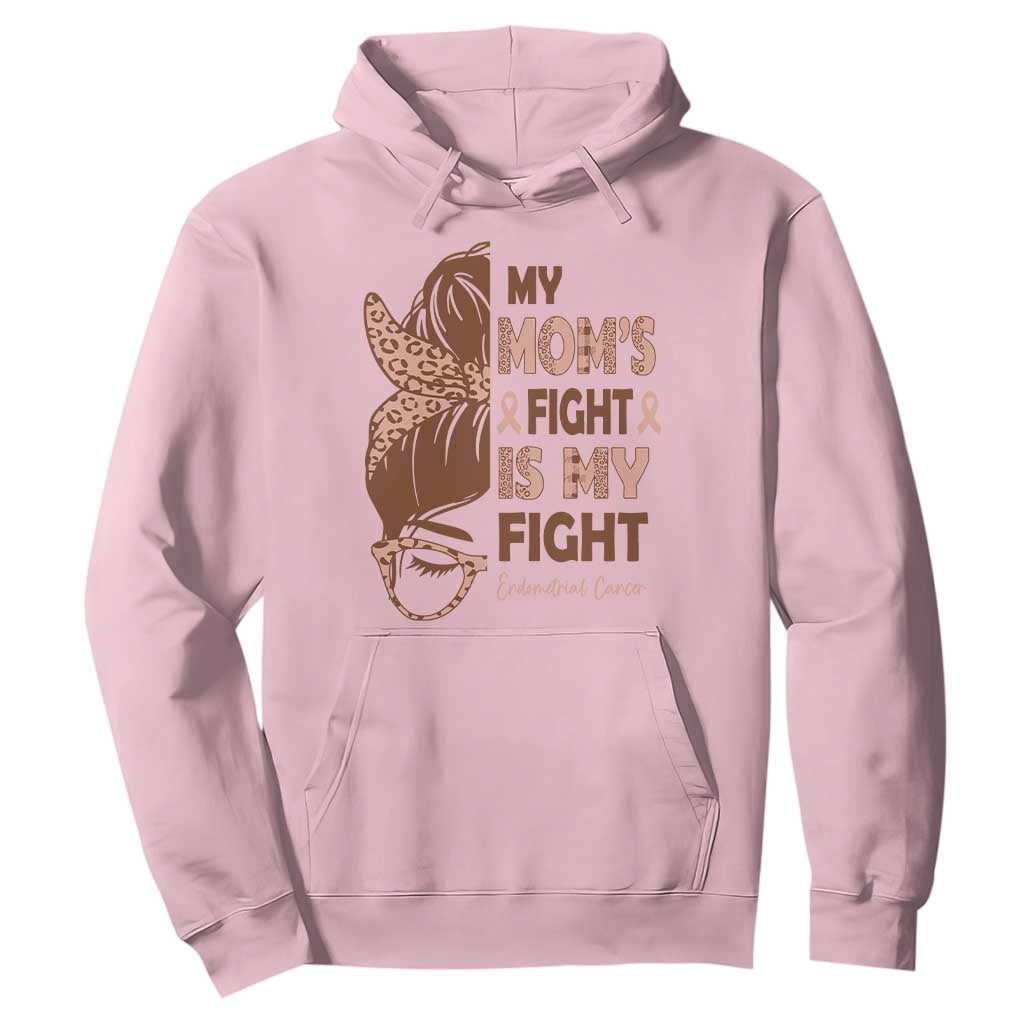 Endometrial Cancer Support Hoodie My Moms Fight My Fight