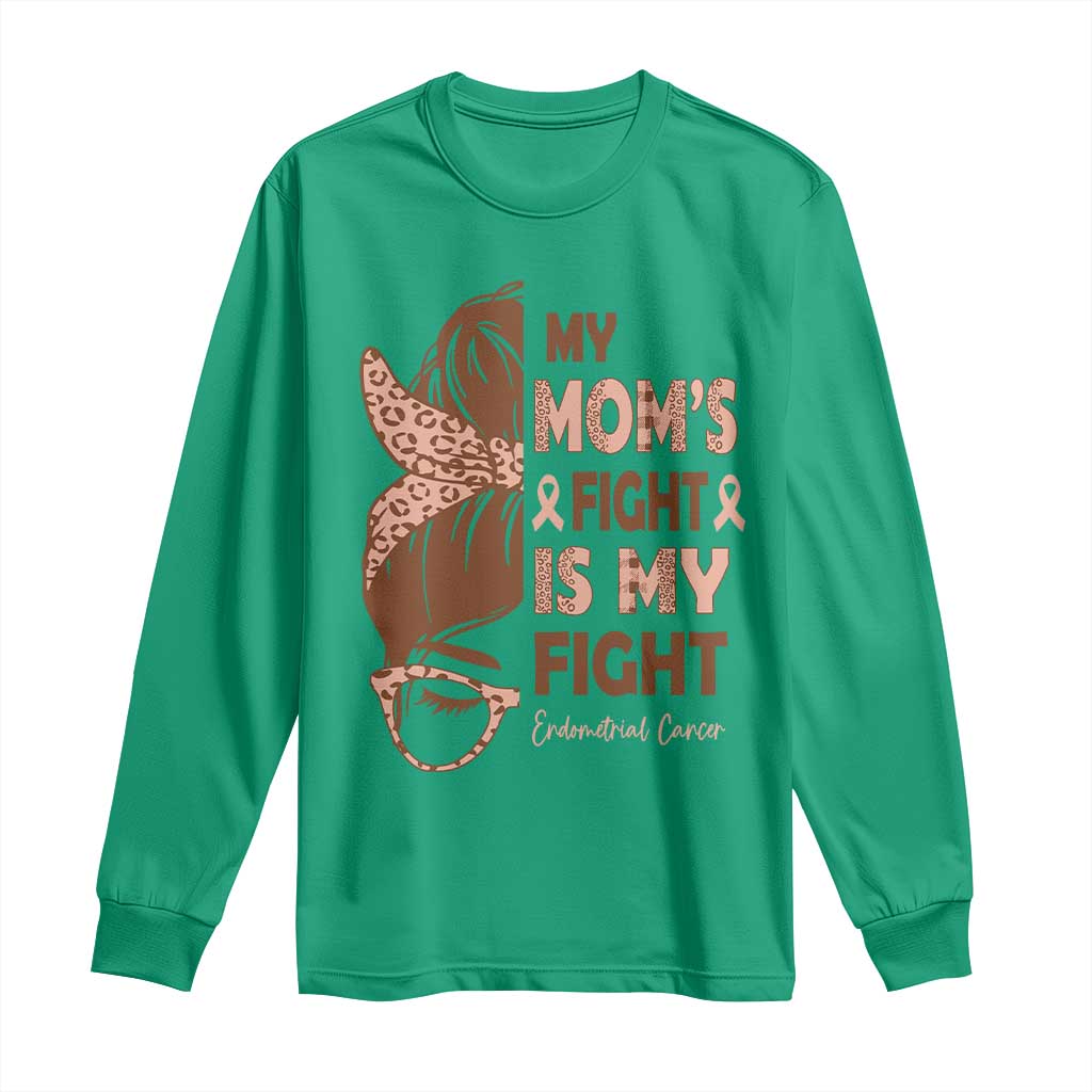 Endometrial Cancer Support Long Sleeve Shirt My Moms Fight My Fight