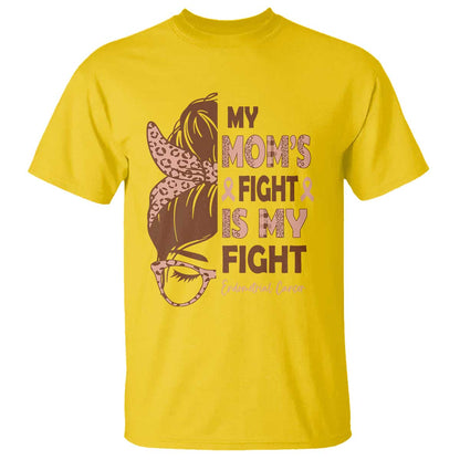 Endometrial Cancer Support T Shirt My Moms Fight My Fight
