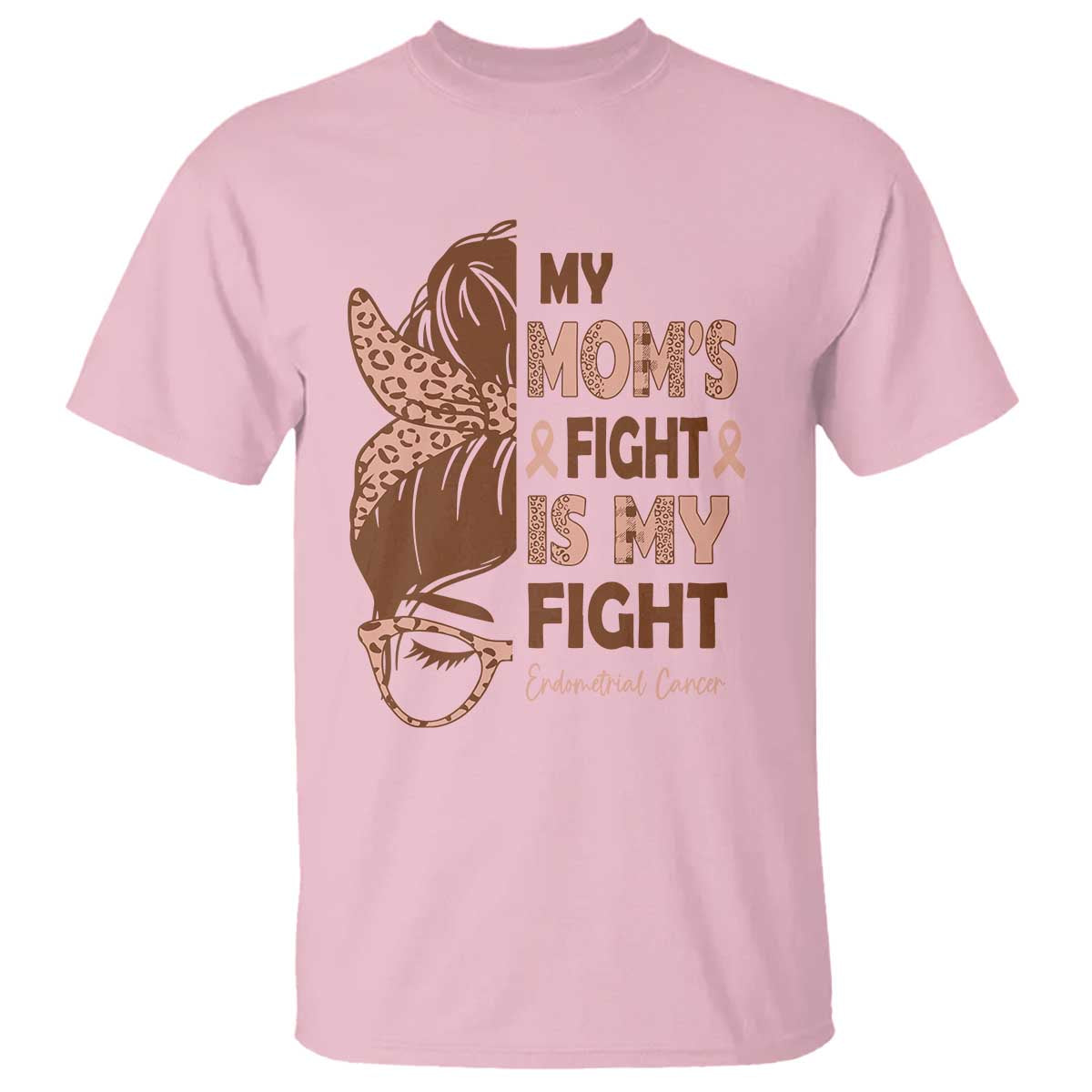 Endometrial Cancer Support T Shirt My Moms Fight My Fight