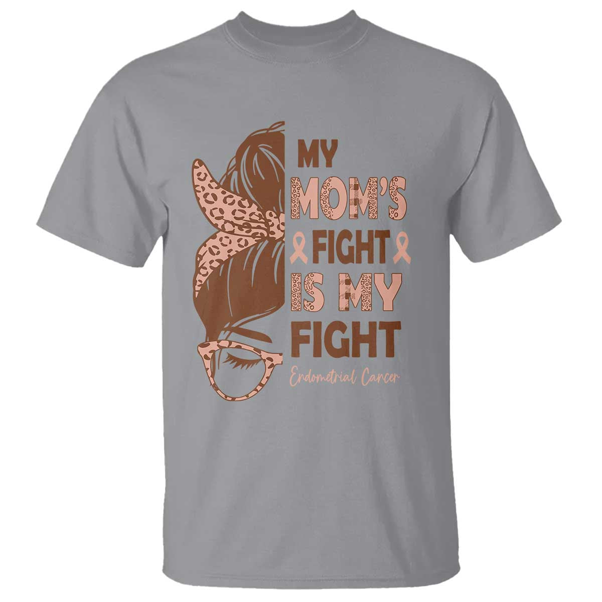 Endometrial Cancer Support T Shirt My Moms Fight My Fight