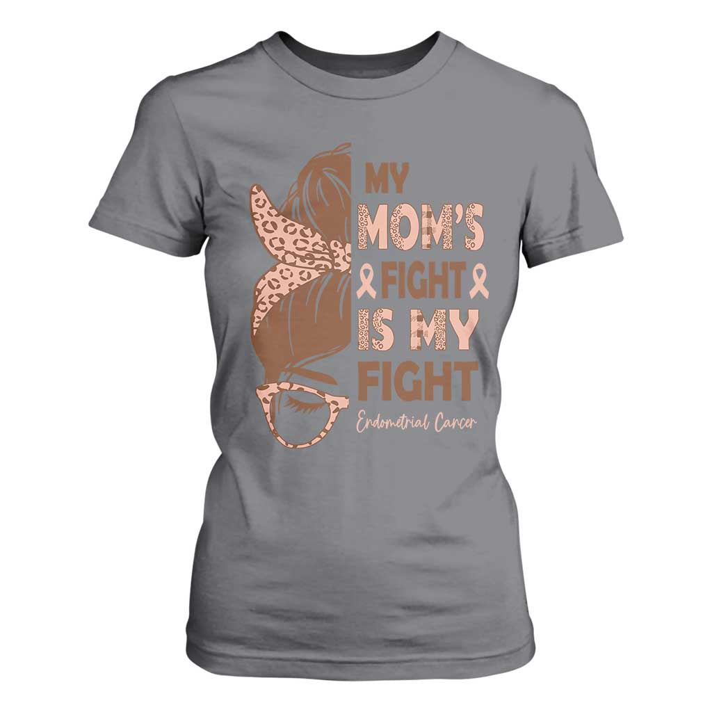 Endometrial Cancer Support T Shirt For Women My Moms Fight My Fight