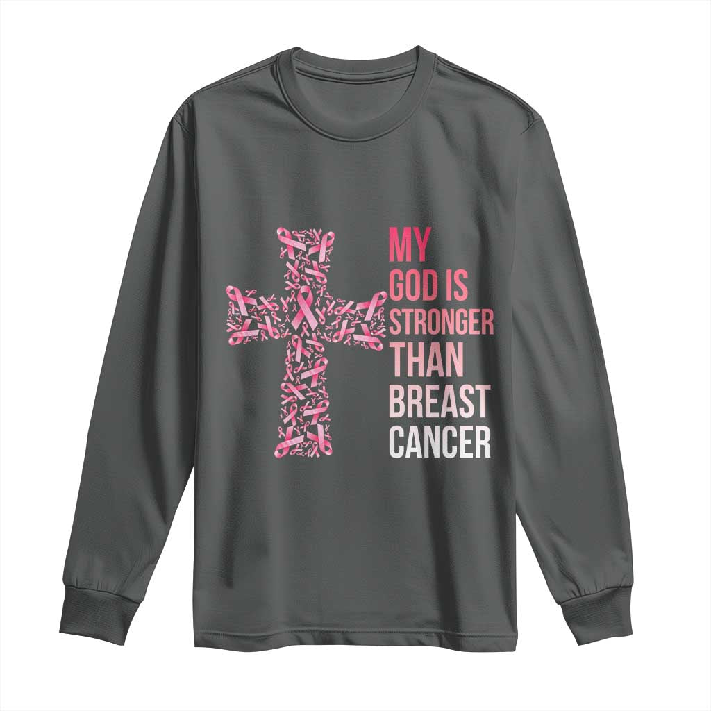My God Is Stronger Than Breast Cancer Survivor Hope Gift Long Sleeve Shirt