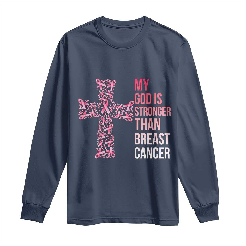 My God Is Stronger Than Breast Cancer Survivor Hope Gift Long Sleeve Shirt
