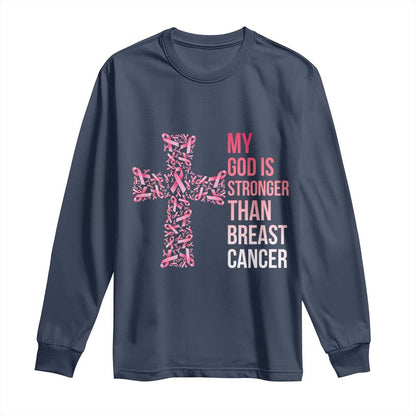 My God Is Stronger Than Breast Cancer Survivor Hope Gift Long Sleeve Shirt
