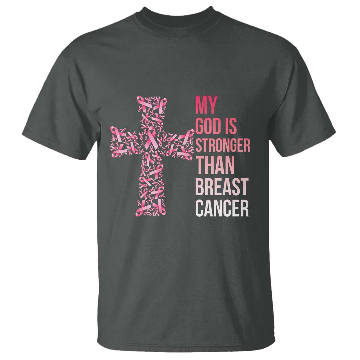 My God Is Stronger Than Breast Cancer Survivor Hope Gift T Shirt