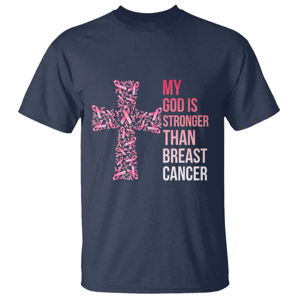 My God Is Stronger Than Breast Cancer Survivor Hope Gift T Shirt