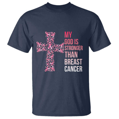My God Is Stronger Than Breast Cancer Survivor Hope Gift T Shirt