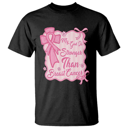 My God Is Stronger Than Breast Cancer T Shirt Christian Support Gift