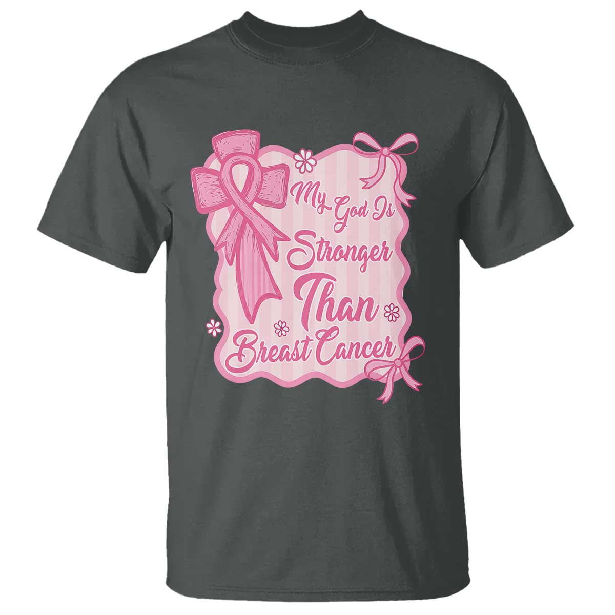 My God Is Stronger Than Breast Cancer T Shirt Christian Support Gift