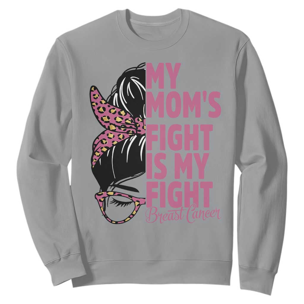 Breast Cancer Support Sweatshirt My Moms Fight My Fight