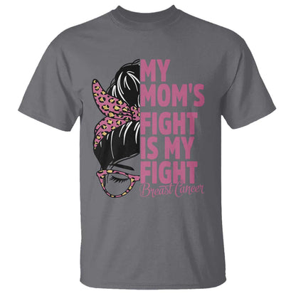 Breast Cancer Support T Shirt My Moms Fight My Fight