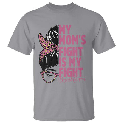 Breast Cancer Support T Shirt My Moms Fight My Fight