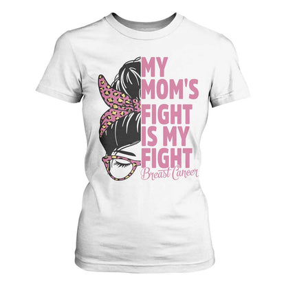 Breast Cancer Support T Shirt For Women My Moms Fight My Fight