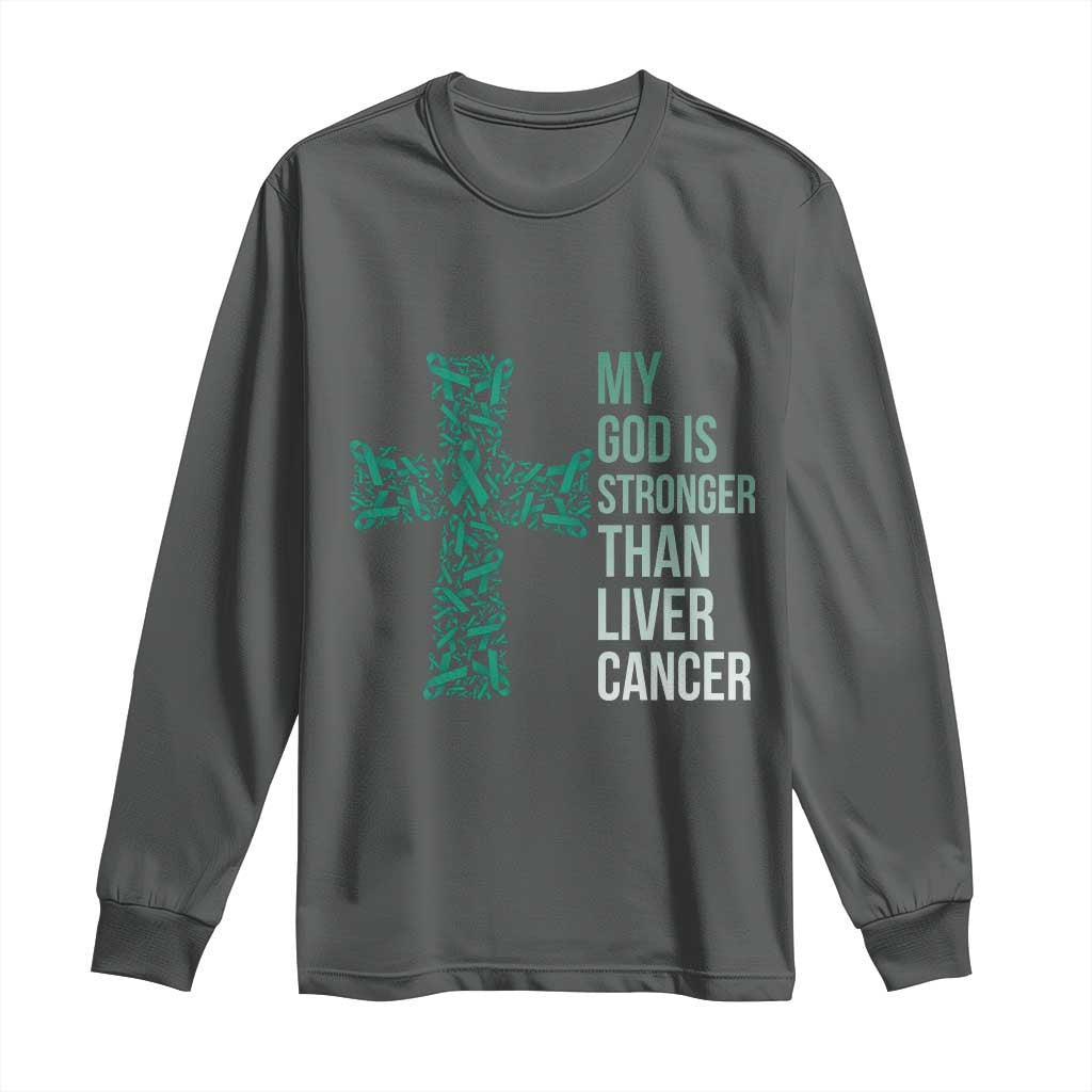 My God Is Stronger Than Liver Cancer Long Sleeve Shirt Faith Hope Support Gift