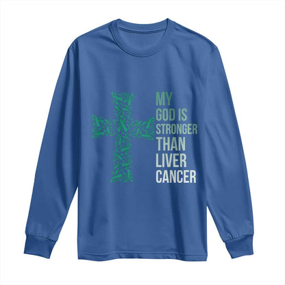 My God Is Stronger Than Liver Cancer Long Sleeve Shirt Faith Hope Support Gift