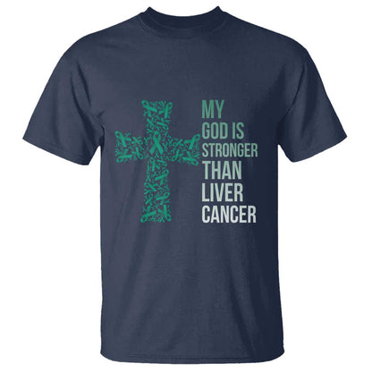 My God Is Stronger Than Liver Cancer T Shirt Faith Hope Support Gift