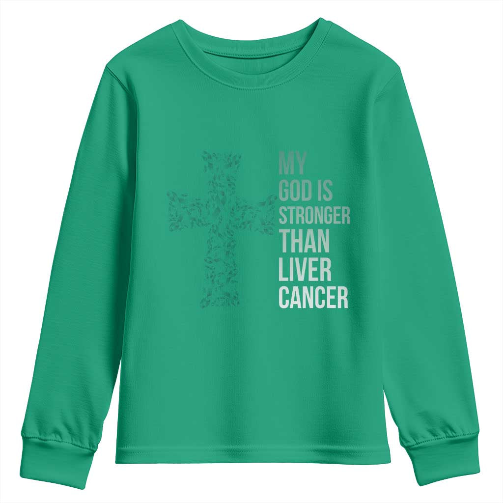 My God Is Stronger Than Liver Cancer Youth Sweatshirt Faith Hope Support Gift