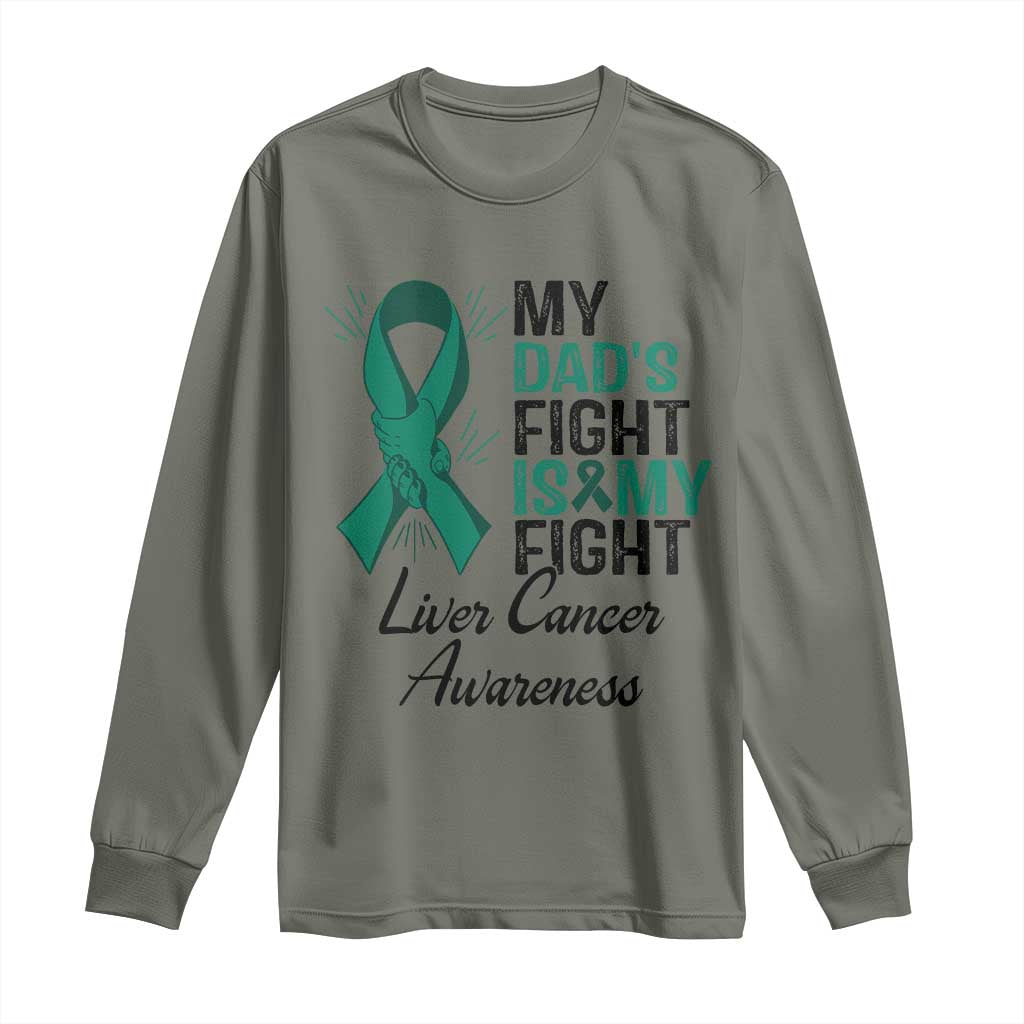 Liver Cancer Support Warrior Gift Long Sleeve Shirt My Dad Fight My Fight
