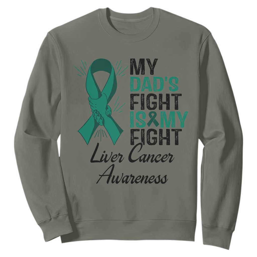 Liver Cancer Support Warrior Gift Sweatshirt My Dad Fight My Fight