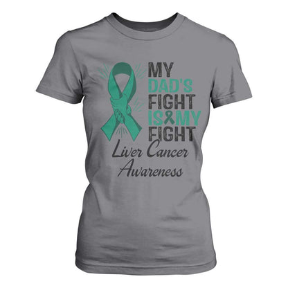 Liver Cancer Support Warrior Gift T Shirt For Women My Dad Fight My Fight