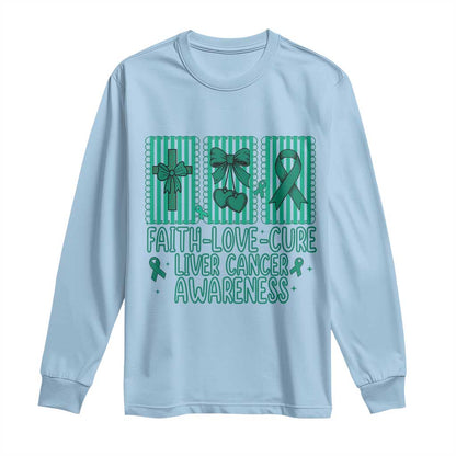 Faith Love And Cure Liver Cancer Long Sleeve Shirt Hope Survivor Support