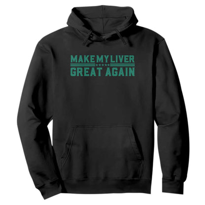 Make My Liver Great Again Hoodie Liver Cancer Support Gift