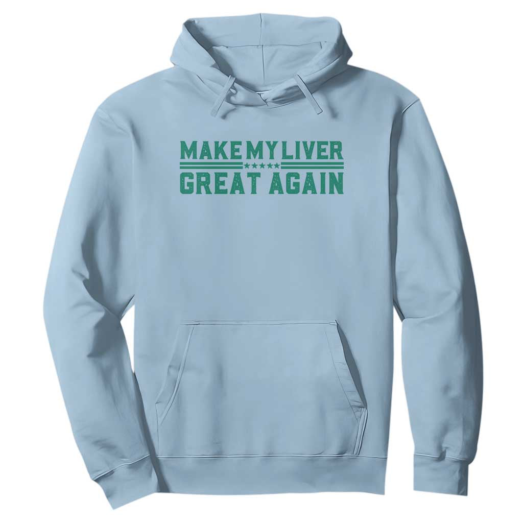 Make My Liver Great Again Hoodie Liver Cancer Support Gift