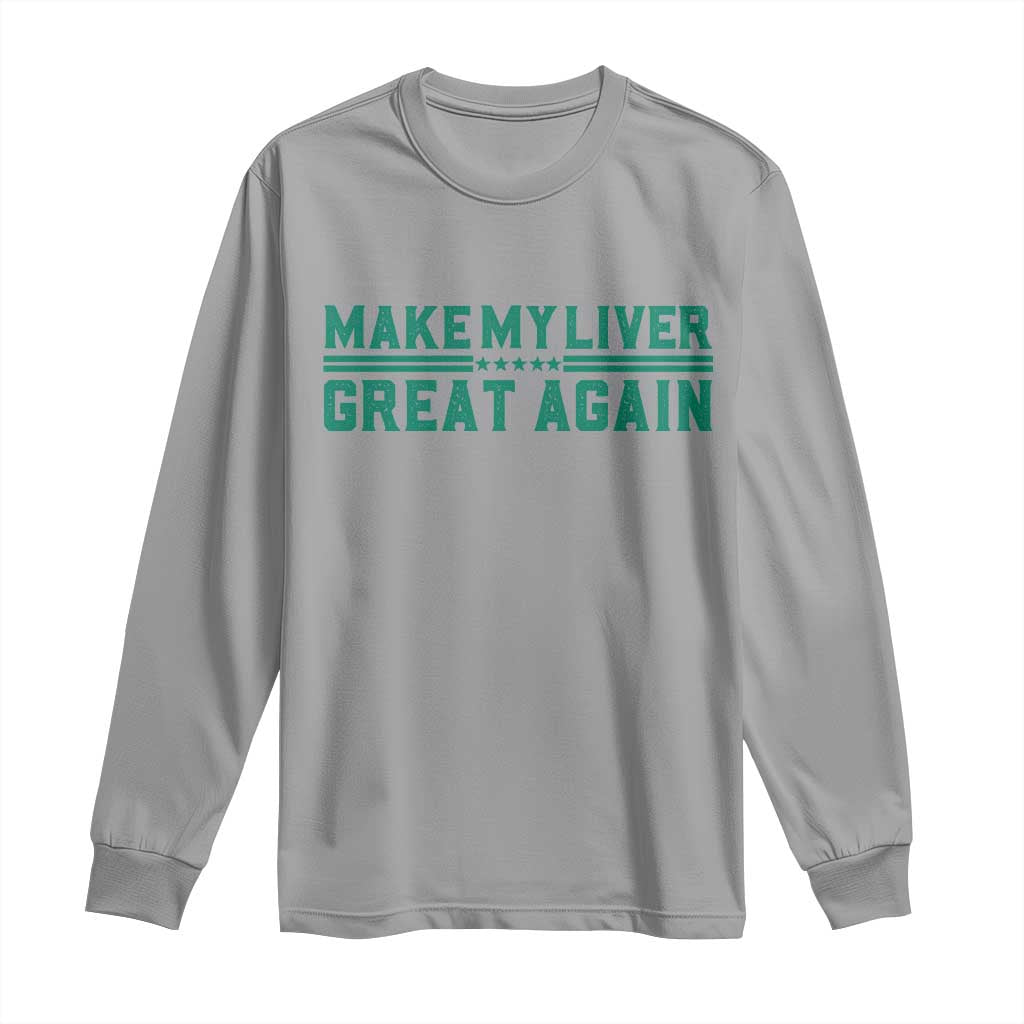 Make My Liver Great Again Long Sleeve Shirt Liver Cancer Support Gift