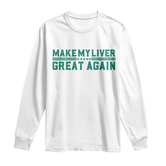Make My Liver Great Again Long Sleeve Shirt Liver Cancer Support Gift