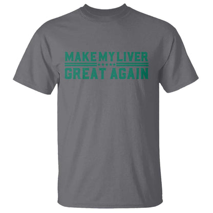 Make My Liver Great Again T Shirt Liver Cancer Support Gift