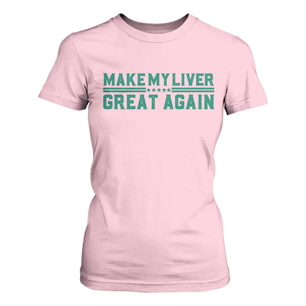 Make My Liver Great Again T Shirt For Women Liver Cancer Support Gift