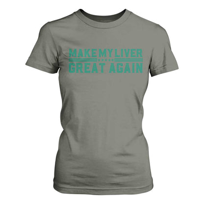 Make My Liver Great Again T Shirt For Women Liver Cancer Support Gift