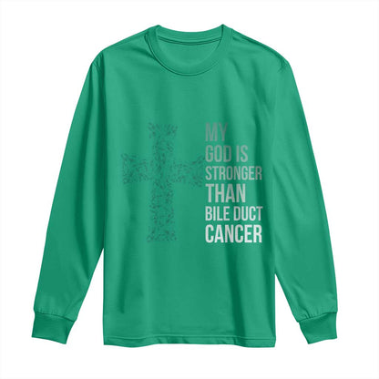 My God Is Stronger Than Bile Duct Cancer Long Sleeve Shirt Faith Over Fear Support Gift