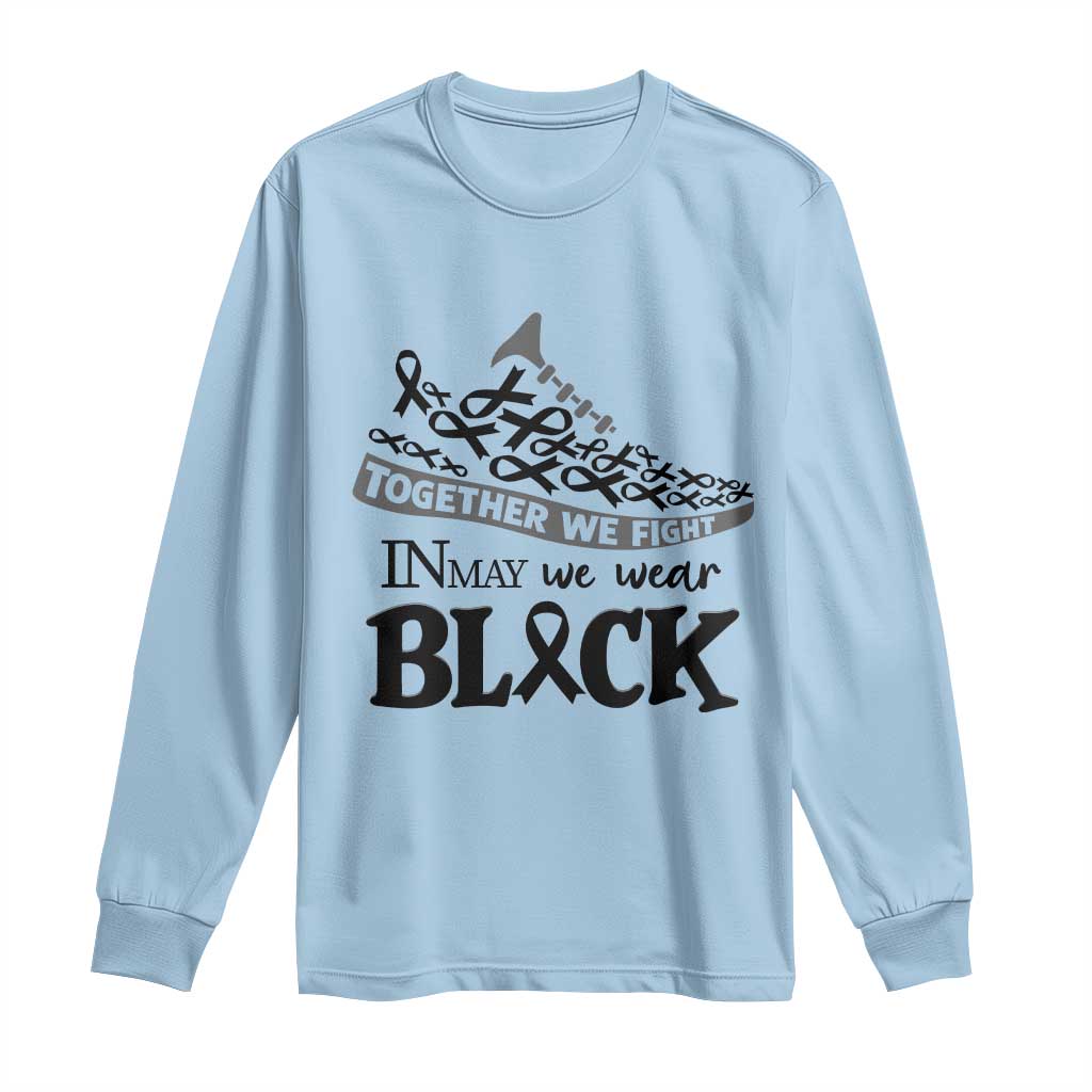 In May We Wear Black Long Sleeve Shirt Melanoma Support Family Gift