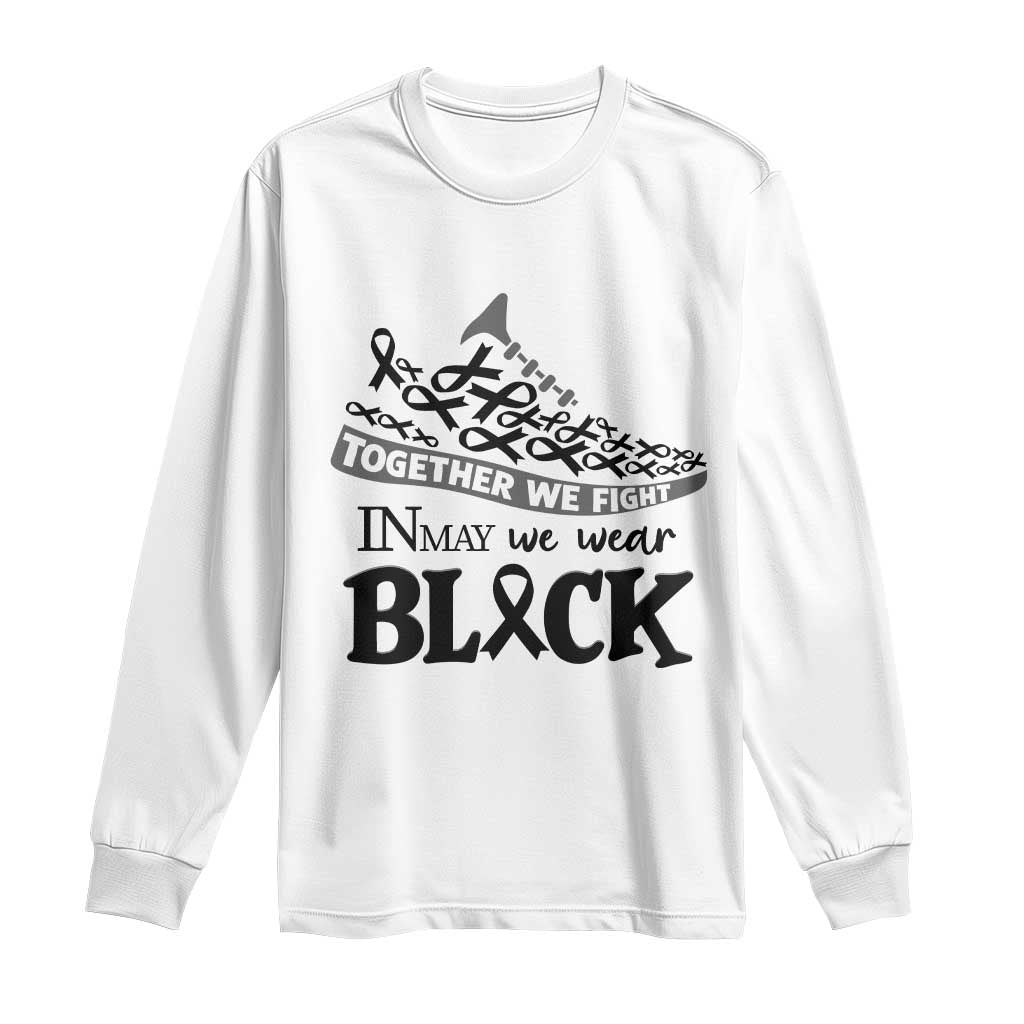 In May We Wear Black Long Sleeve Shirt Melanoma Support Family Gift