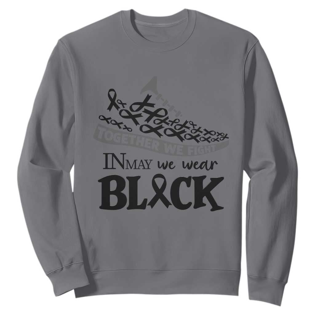 In May We Wear Black Sweatshirt Melanoma Support Family Gift