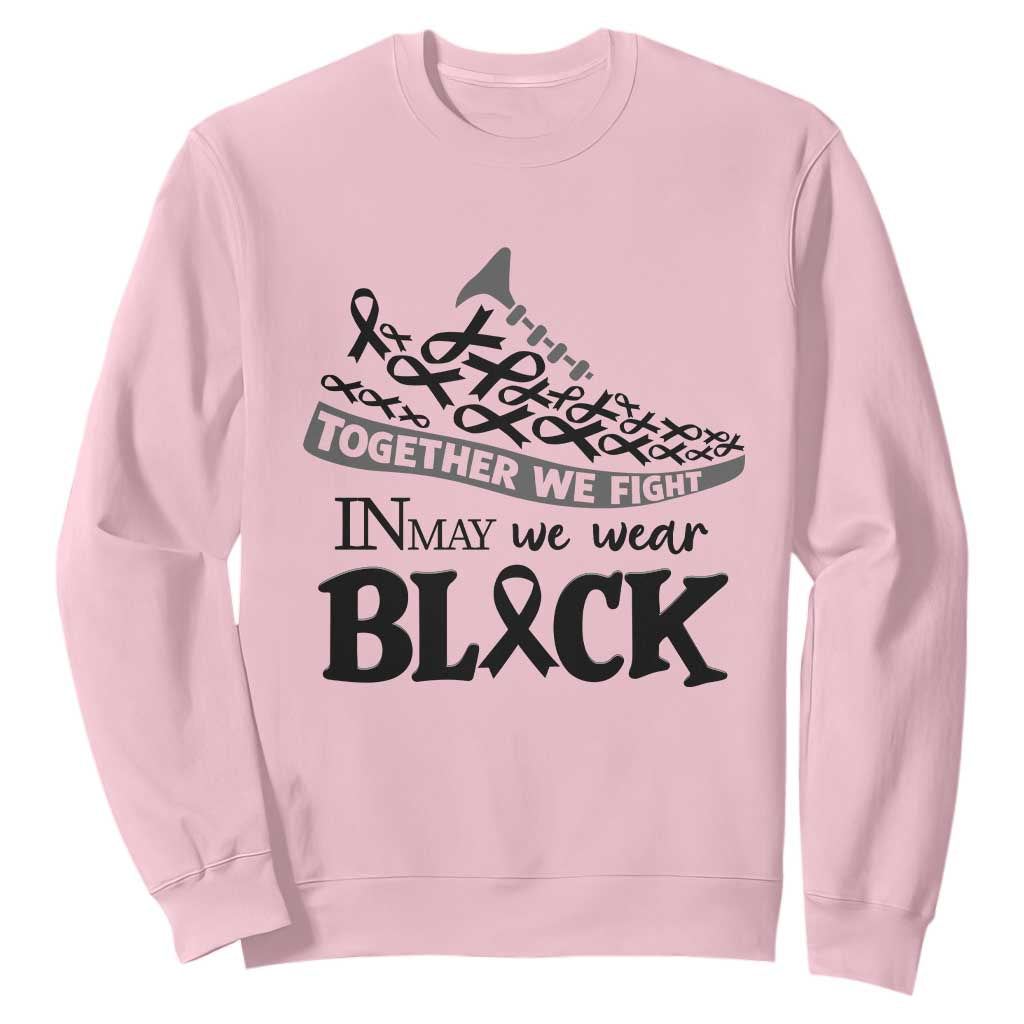 In May We Wear Black Sweatshirt Melanoma Support Family Gift