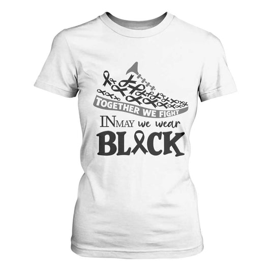 In May We Wear Black T Shirt For Women Melanoma Support Family Gift