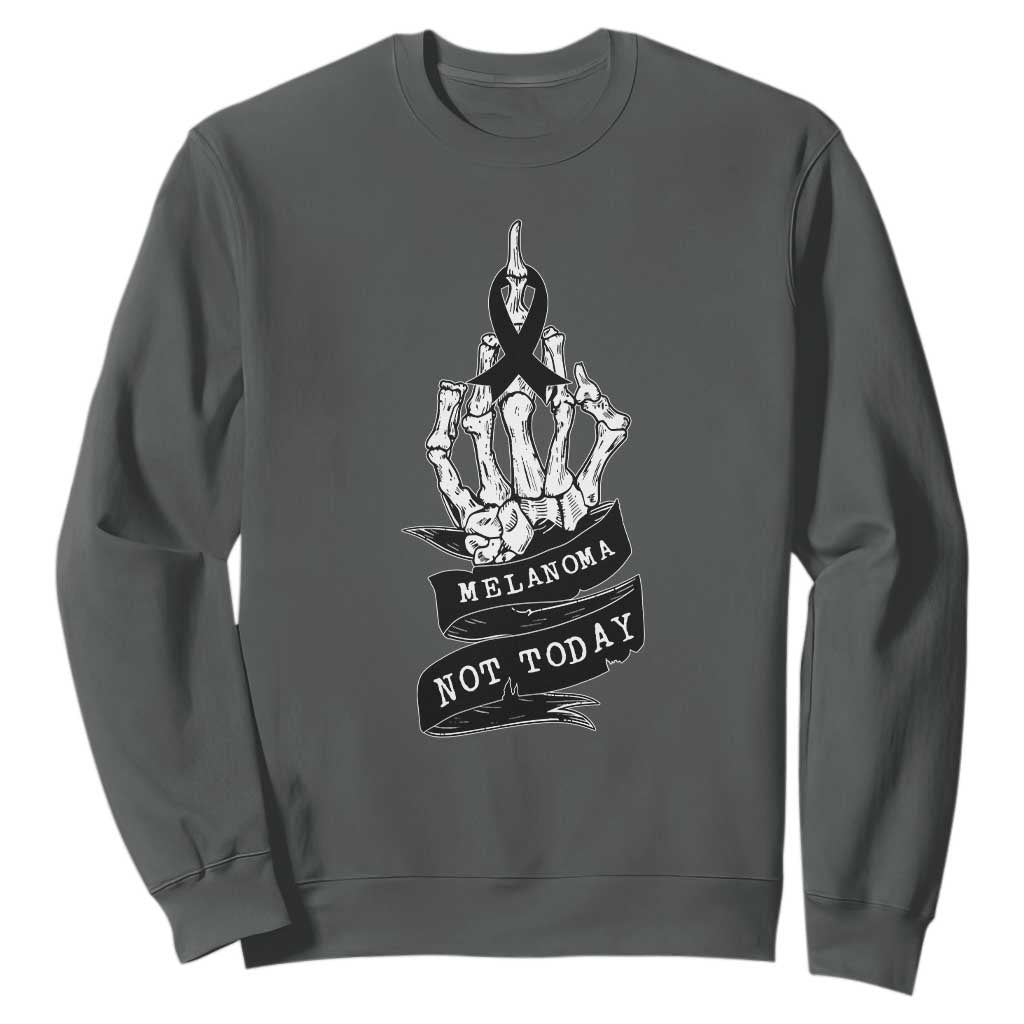 Melanoma Fighter Not Today Sweatshirt Skin Cancer Support Gift