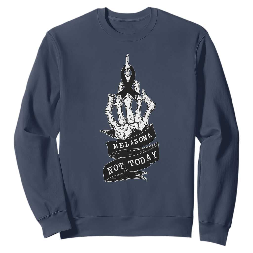 Melanoma Fighter Not Today Sweatshirt Skin Cancer Support Gift