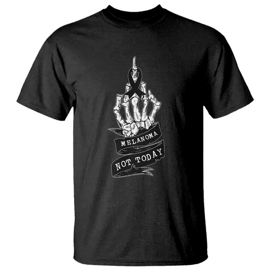 Melanoma Fighter Not Today T Shirt Skin Cancer Support Gift